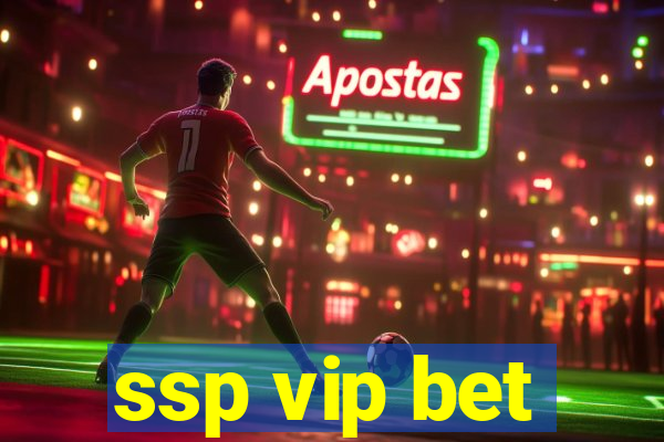 ssp vip bet